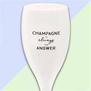 Koziol Superglas Bedrukte Champagneglazen - Champagne is always the answer
